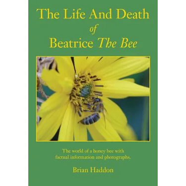 The Life and Death of Beatrice the Bee