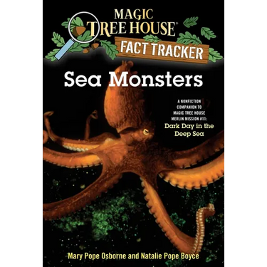 Sea Monsters: A Nonfiction Companion to Magic Tree House Merlin Mission #11: Dark Day in the Deep Sea