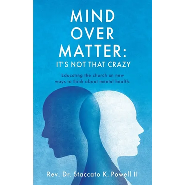 Mind Over Matter: Educating the church on new ways to think about mental health.