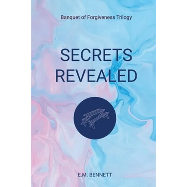 Secrets Revealed: Banquet of Forgiveness Trilogy