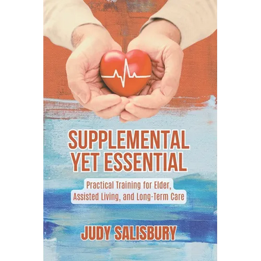 Supplemental Yet Essential: Practical Training for Elder, Assisted Living, and Long-Term Care