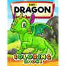 Easy Dragon Coloring Books: Cute Coloring Book Easy, Fun, Beautiful Coloring Pages