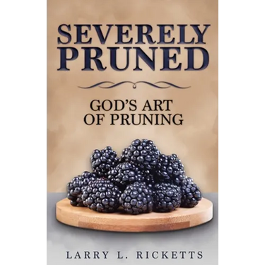 Severely Pruned: God's Art of Pruning