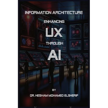 Information Architecture: Enhancing User Experience through Artificial Intelligence