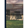 Carmina Gadelica: Hymns And Incantations With Illustrative Notes On Words, Rites, And Customs, Dying And Obsolete