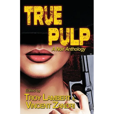 True Pulp: A Noir Anthology