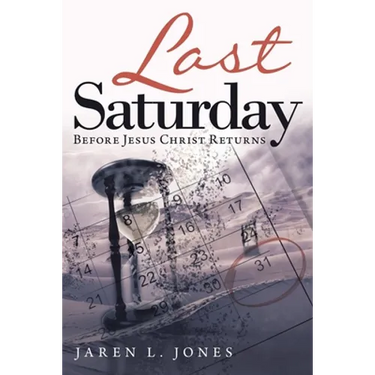 Last Saturday: Before Jesus Christ Returns