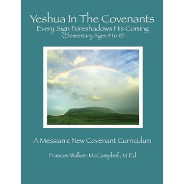 Yeshua In The Covenants: Every Sign Foreshadows His Coming