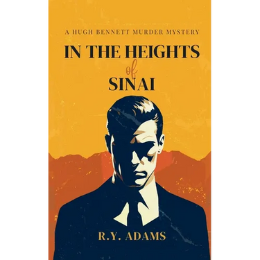 In the Heights of Sinai: A Hugh Bennett Murder Mystery