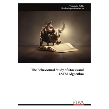 The Behavioural Study of Stocks and LSTM Algorithm
