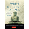 When Buddhists Attack: The Curious Relationship Between Zen and the Martial Arts