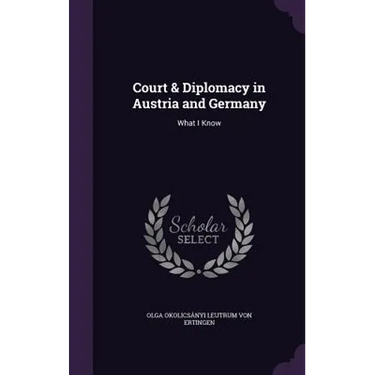 Court & Diplomacy in Austria and Germany: What I Know