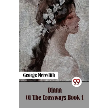 Diana Of The Crossways Book 1
