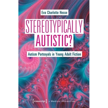Stereotypically Autistic?: Autism Portrayals in Young Adult Fiction