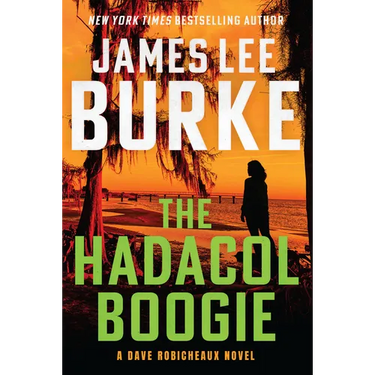 The Hadacol Boogie: A Dave Robicheaux Novel