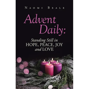 Advent Daily: Standing Still in Hope, Peace, Joy and Love