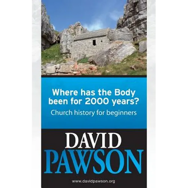 Where has the Body been for 2000 years?: Church History for beginners