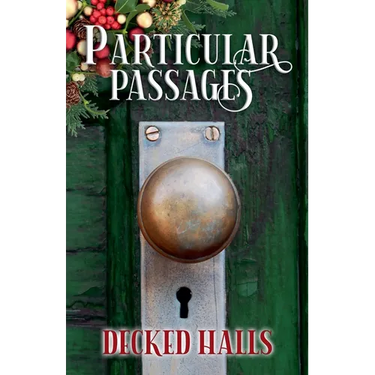 Particular Passages: Decked Halls