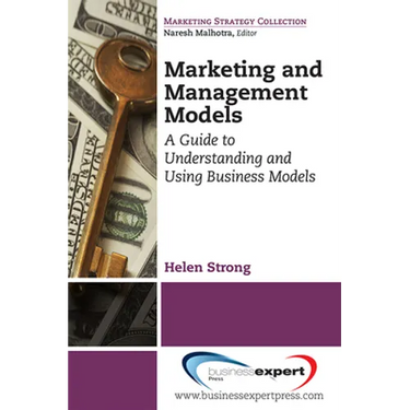 Marketing and Management Models: A Guide to Understanding and Using Business Models
