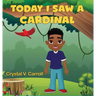 Today I Saw A Cardinal