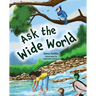 Ask the Wide World