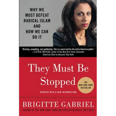 They Must Be Stopped: Why We Must Defeat Radical Islam and How We Can Do It