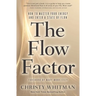 The Flow Factor: How to Master Your Energy and Enter a State of Flow