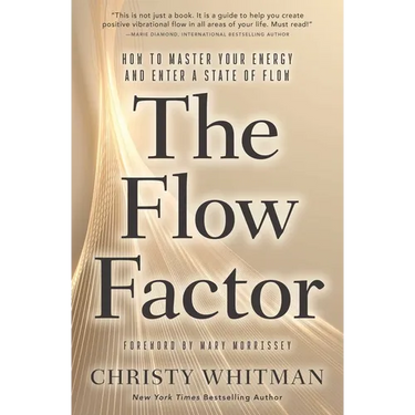 The Flow Factor: How to Master Your Energy and Enter a State of Flow