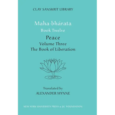 Mahabharata Book Twelve (Volume 3): Peace Part Two: The Book of Liberation