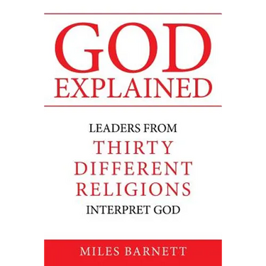 God Explained: Leaders from Thirty Different Religions Interpret God