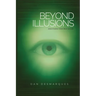 Beyond Illusions: Discovering Your True Nature
