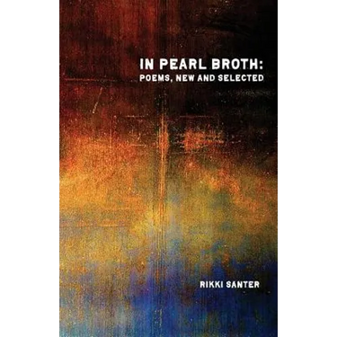 In Pearl Broth: Poems New and Selected