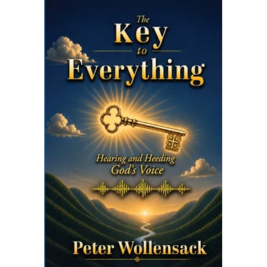 The Key to Everything: Hearing and Heeding God's Voice