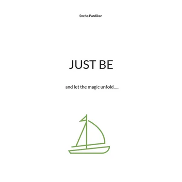 Just be: and let the magic unfold.....
