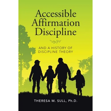 Accessible Affirmation Discipline: And a History of Discipline Theory