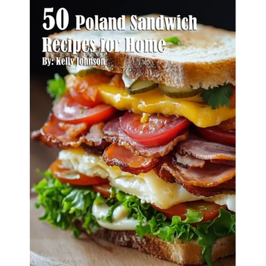 50 Poland Sandwich Recipes for Home