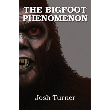 The Bigfoot Phenomenon