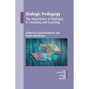Dialogic Pedagogy: The Importance of Dialogue in Teaching and Learning