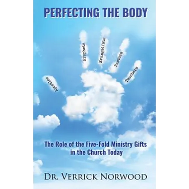 Perfecting the Body: The Role of the Five-Fold Ministry Gifts in the Church Today