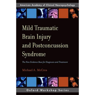 Mild Traumatic Brain Injury and Postconcussion Syndrome: The New Evidence Base for Diagnosis and Treatment