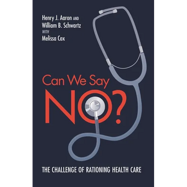 Can We Say No?: The Challenge of Rationing Health Care