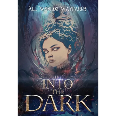 Into the Dark: A Dark Fantasy and Fantastical Horror Anthology