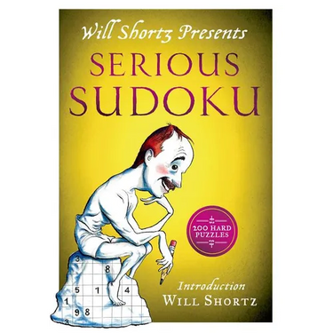 Will Shortz Presents Serious Sudoku: 200 Hard Puzzles