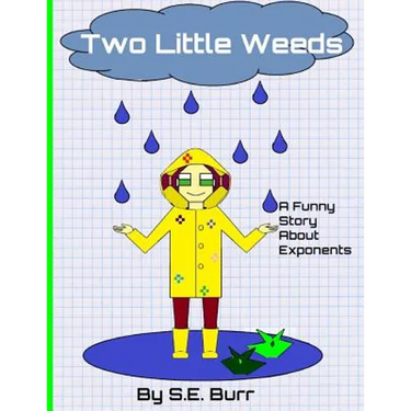 Two Little Weeds: A Funny Story About Exponents