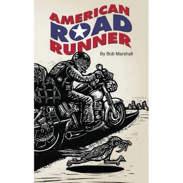 American Road Runner: Man. Machine. Road.