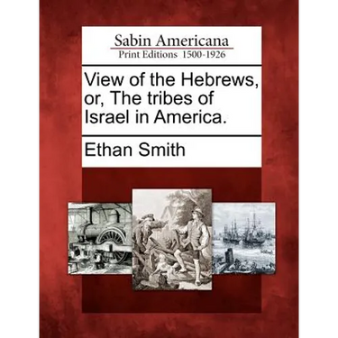 View of the Hebrews, Or, the Tribes of Israel in America.