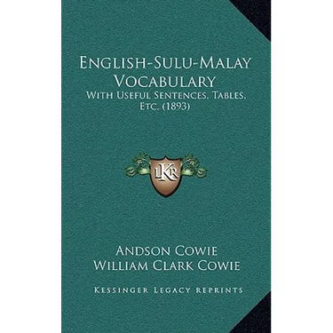English-Sulu-Malay Vocabulary: With Useful Sentences, Tables, Etc. (1893)