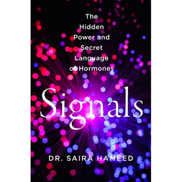 Signals: The Hidden Power and Secret Language of Hormones