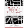 Mapping Modern Theology: A Thematic and Historical Introduction
