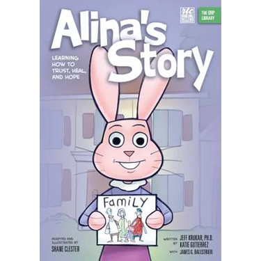 Alina's Story: Learning How to Trust, Heal, and Hope (The ORP Library)